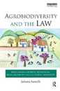 Agrobiodiversity and the Law: Regulating Genetic Resources Food Security and Cultural Diversity