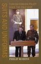 Suits and Uniforms: Turkish Foreign Policy since the Cold War