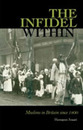 The Infidel Within: Muslims in Britain Since 1800