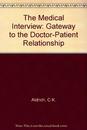 The Medical Interview: Gateway to the Doctor-Patient Relationship