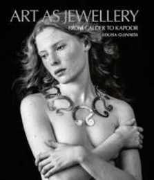 Art As Jewellery: From Calder to Kapoor