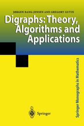 Digraphs: Theory Algorithms and Applications (Springer Monographs in Mathematics)