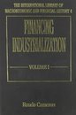 Financing Industrialization (INTERNATIONAL LIBRARY OF MACROECONOMIC AND FINANCIAL HISTORY)
