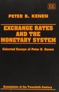Exchange Rates and the Monetary System: Selected Essays of Peter B. Kenen (Economists of the Twentieth Century)