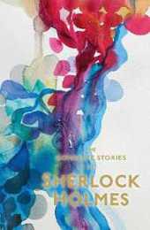 Sherlock Holmes: The Complete Stories With Illustrations from the Strand Magazine (Special Editions)
