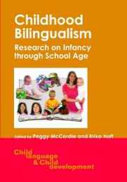 Childhood Bilingualism: Research on Infancy Through School Age (Child Language And Child Development 7)
