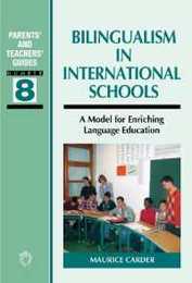 Bilingualism in International Schools: A Model for Enriching Language Education (Parents' And Teachers' Guides 8)