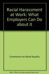 Racial Harassment at Work: What Employers Can Do about it