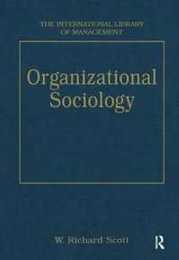 Organizational Sociology (The International Library of Management)
