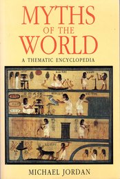 Myths of the World: A Thematic Encyclopedia