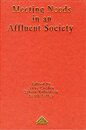 Meeting Needs in an Affluent Society: A Multi-Disciplinary Perspective