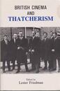 British Cinema and Thatcherism: Fires Were Started