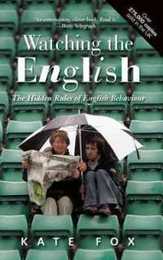 Watching the English: The Hidden Rules of English Behaviour