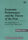 Economic Performance and the Theory of the Firm (SELECTED PAPERS OF DAVID J. TEECE VOL 1)