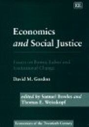 Economics and Social Justice: Essays on Power Labor and Institutional Change (Economists of the Twentieth Century)
