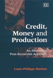 Credit Money and Production: An Alternative Post-Keynesian Approach (New Directions in Modern Economics Series)