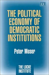 The Political Economy of Democratic Institutions (Locke Institute Series)