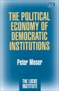 The Political Economy of Democratic Institutions (Locke Institute Series)