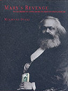 Marx's Revenge: The Resurgence of Capitalism and the Death of Statist Socialism