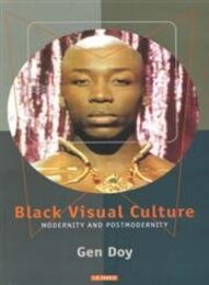 Black Visual Culture: Modernity and Post-Modernity