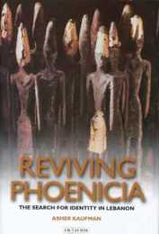 Reviving Phoenicia: In Search of Identity in Lebanon