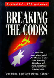 Breaking the Codes: Australia's KGB Network 1944-1950