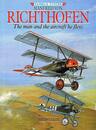 Manfred Von Richthofen: The Man and the Aircraft He Flew (Famous Flyers Series)