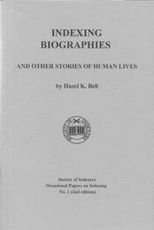 Indexing Biographies and Other Stories of Human Lives (Occasional Papers on Indexing)