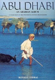 Abu Dhabi: A Collection of Mid-twentieth Century Photographs (Arabian Album)