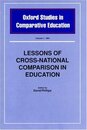 Lessons of Cross-national Comparison in Education (Oxford Studies in Comparative Education)