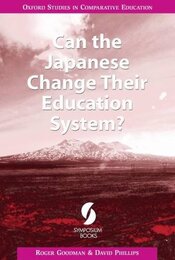 Can the Japanese Change Their Education System? (Oxford Studies in Comparative Education)