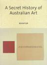 A Secret History of Australian Art