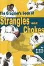 Grappler's Book of Strangles & Chokes