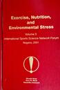 Exercise Nutrition and Environmental Stress: International Sports Science Network Forum Nagano 2001