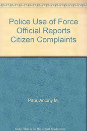 Police Use of Force Official Reports Citizen Complaints