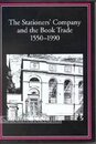The Stationers' Company and the Book Trade 1550-1990 (St. Paul's Bibliographies)