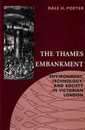 The Thames Embankment: Environment Technology and Society in Victorian London (Technology and the Environment)
