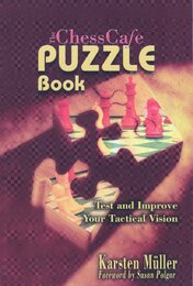 The ChessCafe Puzzle Book: Test and Improve Your Tactical Vision