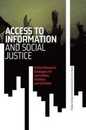 Access to Information and Social Justice: Critical Research Strategies for Journalists Scholars and Activists