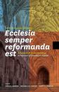 Ecclesia semper reformanda est / The church is always reforming: A festschrift on ecclesiology in honour of Stanley K. Fowler