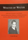 Wolves of Water: A Study Constructed from Atomic Radiation Morality Epidemiology Science Bias Philosophy and Death