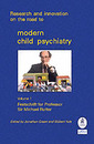 Research and Innovation: Festschrift for Professor Sir Michael Rutter (Research and Innovation on the Road to Modern Child Psychiatry)
