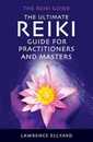 The Ultimate Reiki Guide for Practitioners and Masters