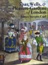 Spas Wells and Pleasure Gardens of London