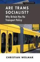 Are Trams Socialist?: Why Britain Has No Transport Policy (Perspectives)