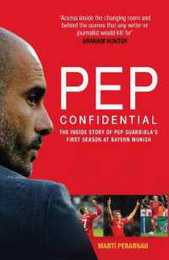 Pep Confidential: Inside Pep Guardiola's First Season at Bayern Munich