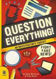 Question Everything!: An Investigator's Toolkit (Real Life)