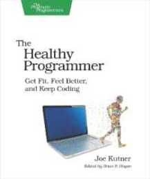 The Healthy Programmer: Get Fit Feel Better and Keep Coding (Pragmatic Programmers)