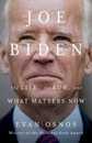 Joe Biden: The Life the Run and What Matters Now