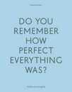 Do Your Remember How Perfect Everything Was?: The Work of Zoe Zenghelis